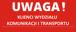 Informacja Wydziału Komunikacji i Transportu