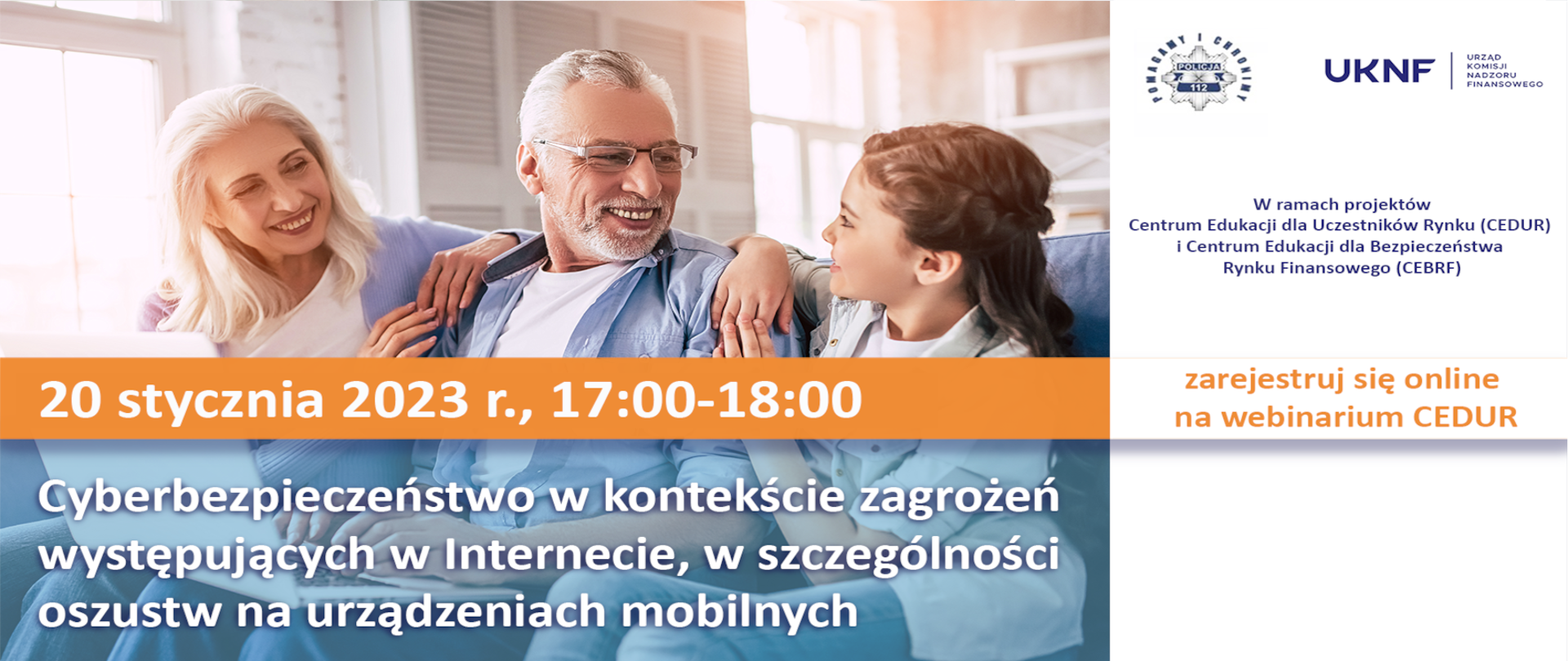 Urząd Komisji Nadzoru Finansowego zaprasza na webinarium CEDUR dla seniorów pt. „Cyberbezpieczeństwo w kontekście zagrożeń występujących w Internecie, w szczególności oszustw na urządzeniach mobilnych”, 20 stycznia 2023 roku