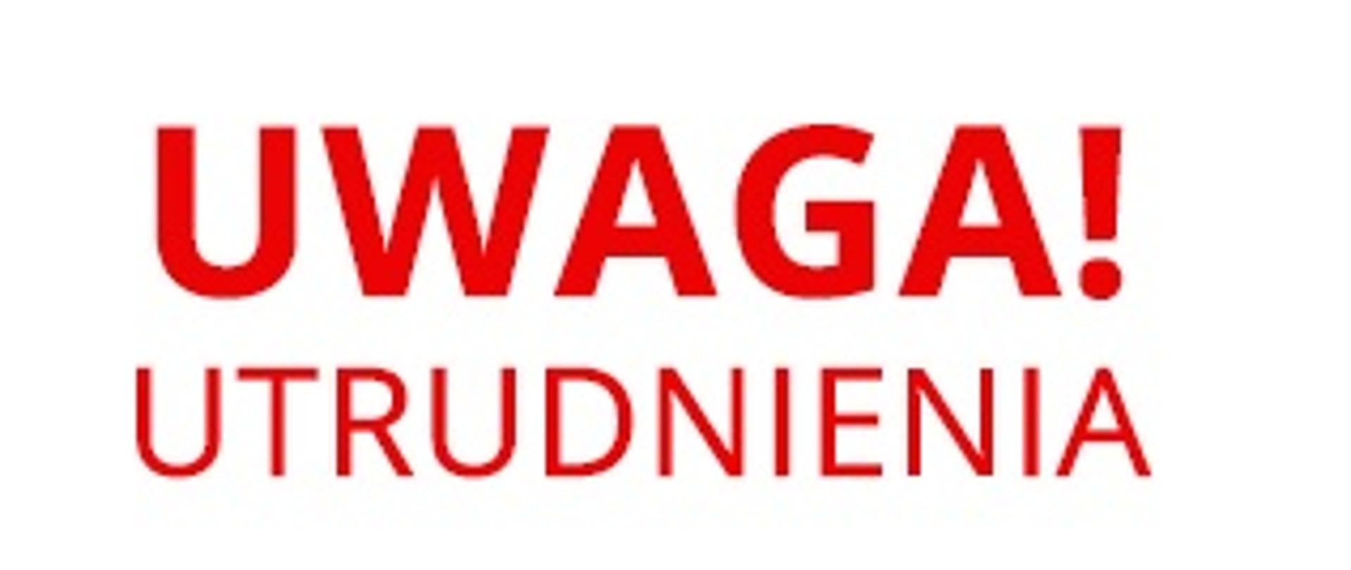 Obraz przedstawiający napis UWAGA! UTRUDNIENIA
