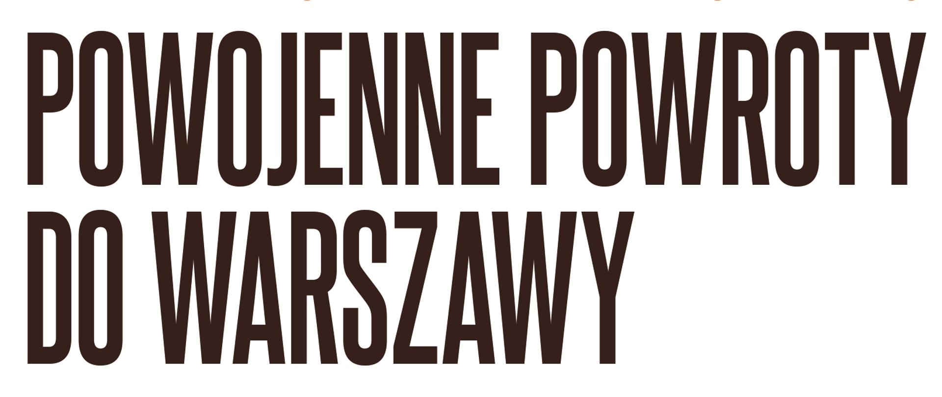 Powojenne powroty do Warszawy