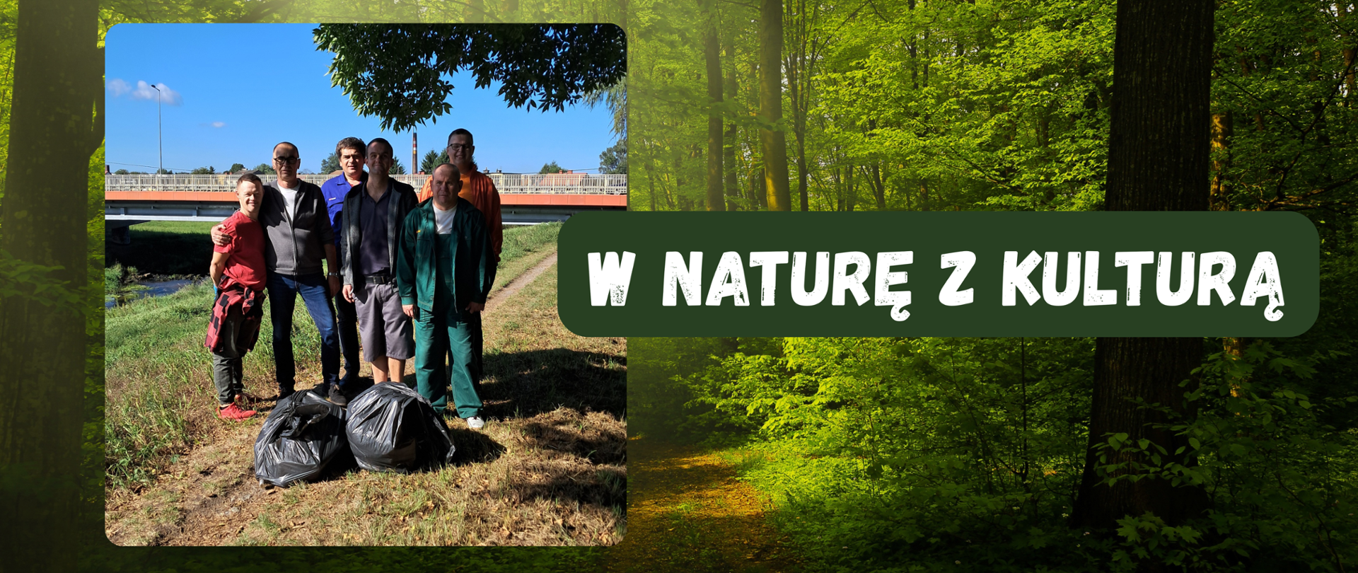 „W NATURĘ Z KULTURĄ”.
