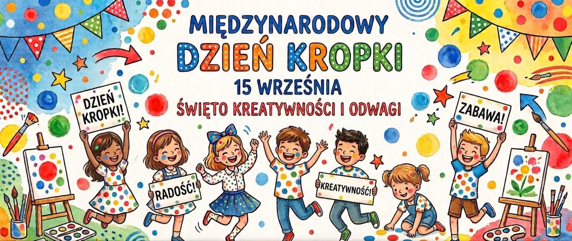 Białe tło z kolorowymi kropkami, na dole obrazki przedstawiające dzieci ubrane w kropkowe stroje, dwoje z nich mają tabliczki z napisami. Na dole niebieski pasek z białymi napisami. Na górze kolorowy napis. W dolnych rogach sztalugi z farbami i pędzlami.