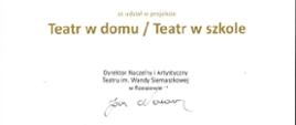 Dyplom za udział w projekcie Teatr w domu/ Teatr w szkole