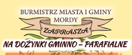 Plaka promujący Dożynki Gminno - Parafialne w Mordach, w dniu 10.09.2023