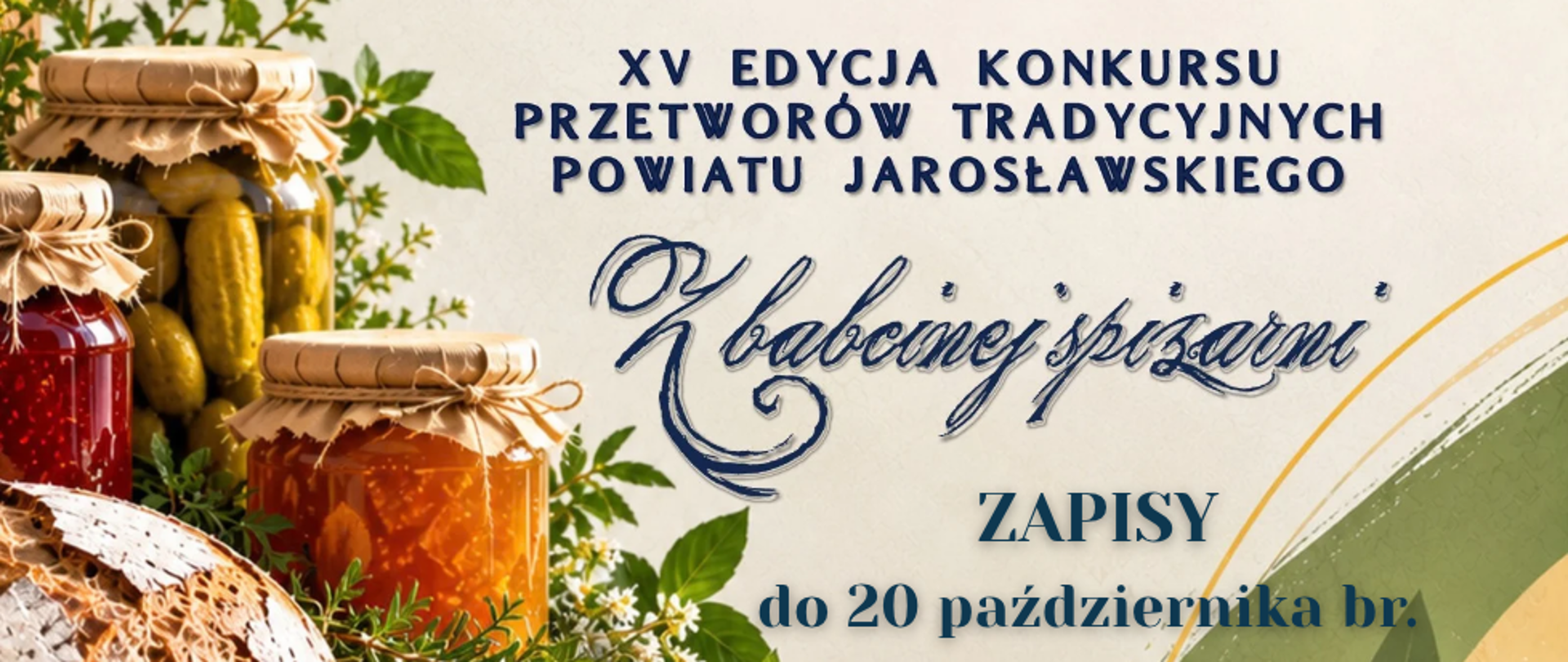 Zaproszenie do udziału w 15. edycji Konkursu Przetworów Tradycyjnych Powiatu Jarosławskiego "Z babcinej spiżarni"