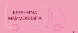 Bezpłatne badania mammograficzne