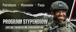 zielone tło białe litery program stypendiów zostań żołnierzem zawodowym w prawym górnym rogu uśmiechnięta kobieta w stroju żołnierza 