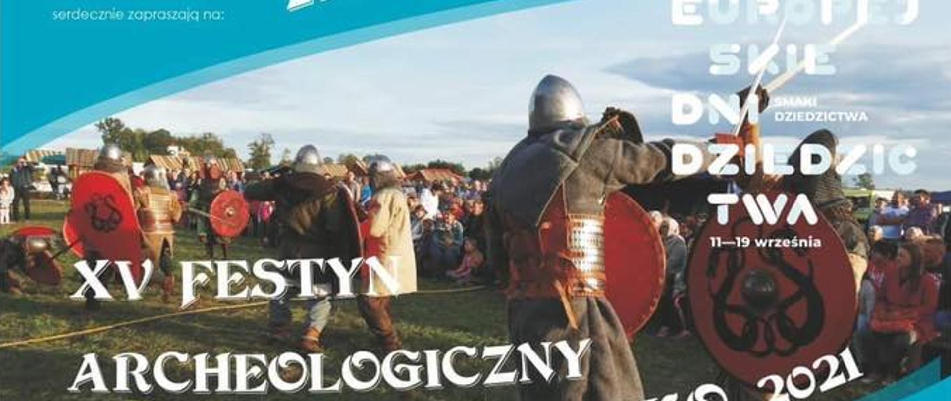Plakat promujący wydarzenie - w centralnym miejscu zdjęcie rekonstrukcja bitwy, napisy: XV Festyn Archeologiczny Zbucz - Grodzisko 2021, u dołu na niebieskim tle opis programu