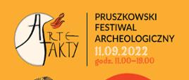 Na plakacie w żółtym kolorze znajdują się informacje na temat Pruszkowskiego Festiwalu Archeologicznego Artefakty