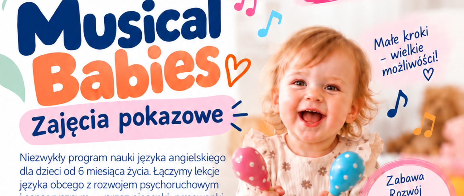 Kolorowy plakat „Musical Babies – zajęcia pokazowe" Akademii Nowych Wyzwań. Zdjęcie roześmianego niemowlęcia z dwiema kolorowymi marakasami. Informacja: pierwsze zajęcia pokazowe są bezpłatne. Program nauki angielskiego dla dzieci od 6. miesiąca życia, łączący lekcje języka z rozwojem psychoruchowym i sensorycznym przez piosenki, rymowanki, ruch i muzykę klasyczną. Zalety: muzyka jako narzędzie, rozwój motoryczny, pobudzanie zmysłów, wykwalifikowana kadra nauczycieli angielskiego. Termin: 13 października, godz. 10:00–10:30 dla dzieci 0,6–1,5 roku oraz 10:45–11:15 dla dzieci 2–3 lata. Pakiet 4 zajęć kosztuje 240 zł i można go wykorzystać w ciągu 6 tygodni. Miejsce: Gminne Centrum Kultury i Czytelnictwa w Zabrodziu, ul. Reymonta 2. Obowiązują zapisy pod numerem 29 757 12 54.