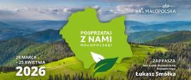 Baner promujący akcję sprzątania w regionie Małopolska. Na tle zielonych gór i dolin widnieje stylizowany kształt regionu z napisem „Posprzątaj z nami Małopolskę!”. Po lewej stronie podano daty wydarzenia: 28 marca – 25 kwietnia 2026. Po prawej znajduje się zaproszenie od Łukasz Smółka.