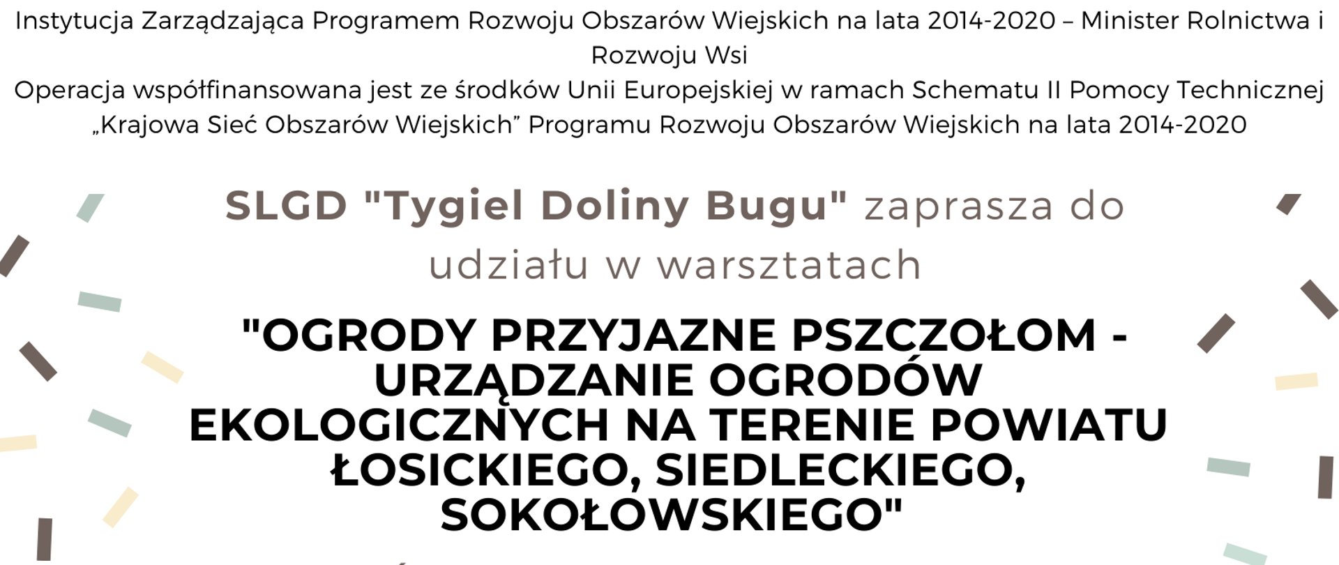 Ogrody przyjazne pszczołom – urządzanie ogrodów ekologicznych na terenie powiatu łosickiego,
siedleckiego, sokołowskiego