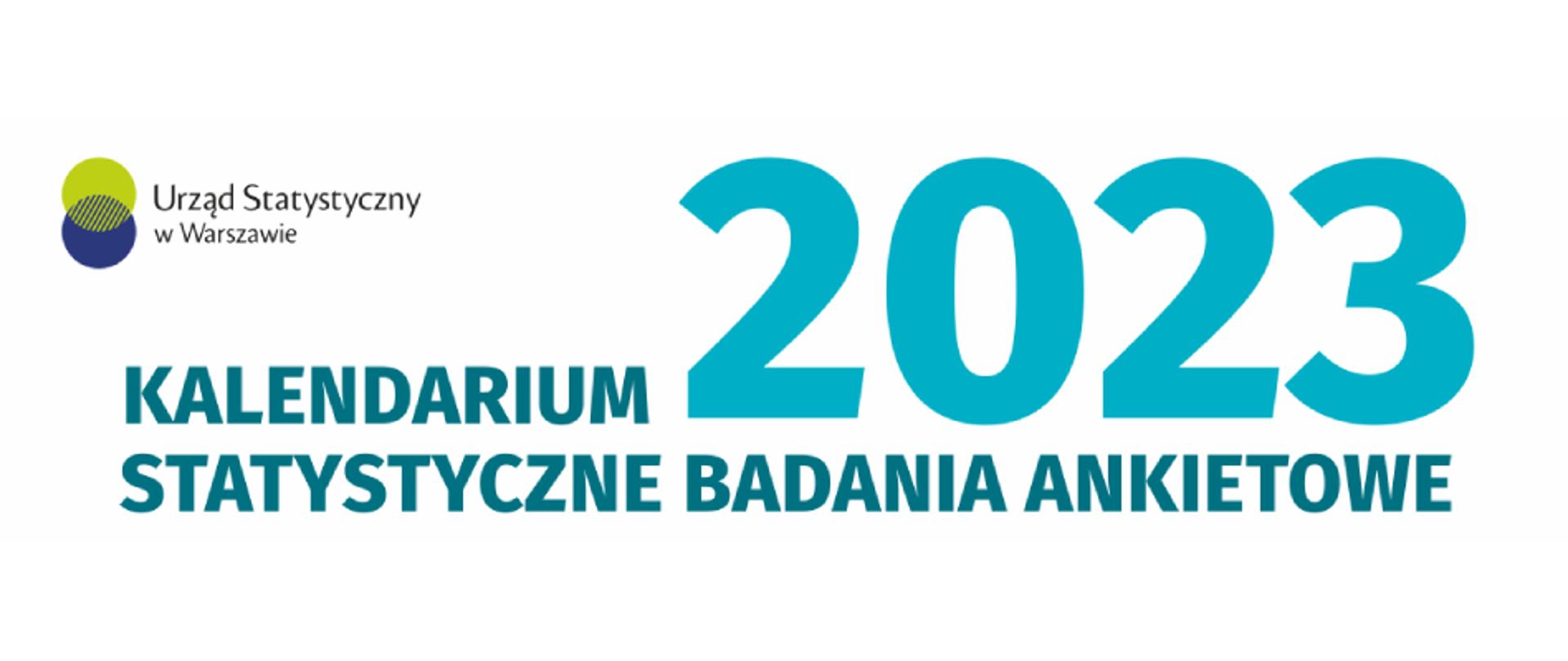 Baner z logotypem Urzędu Statystycznego w Warszawie. Na środku baneru napis Kalendarium 2023 Statystyczne Badania Ankietowe.