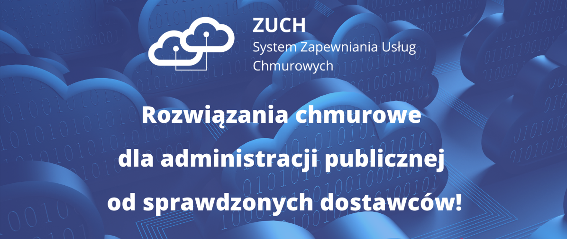 Na niebieskim tle biały napis: ZUCH - System Zapewniania Usług Chmurowych. Rozwiązania chmurowe dla administracji publicznej od sprawdzonych dostawców
