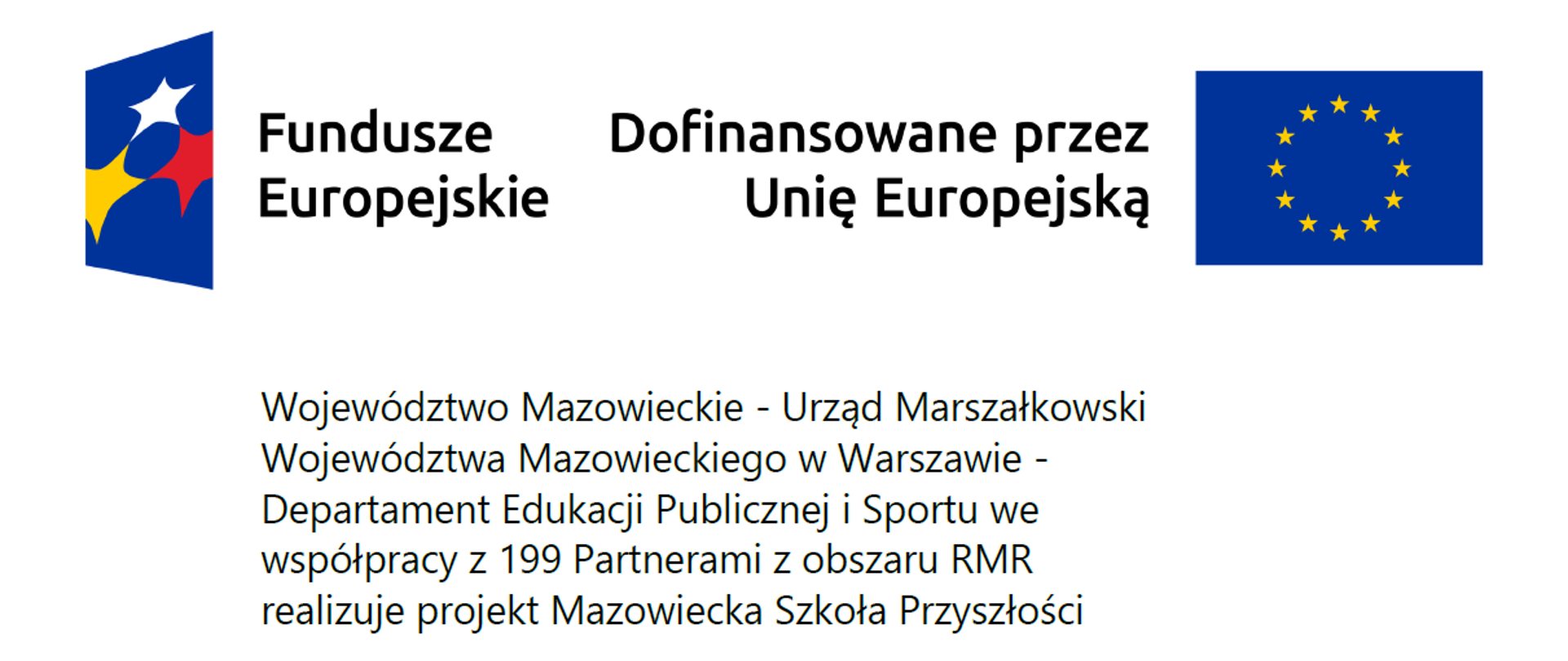 Informacja o projekcie "Mazowiecka Szkoła Przyszłości" realizowanym przez Urząd Marszałkowski Województwa Mazowieckiego. Projekt jest dofinansowany przez Unię Europejską ze środków Funduszy Europejskich (kwota: 141.567.637,25 PLN). Grafika zawiera logotypy UE, Funduszy Europejskich oraz "Mazowsze. serce Polski" i adres mapadotacji.gov.pl.