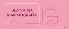 Plakat przedstawia informacje o możliwości wykonania bezpłatnych badań mammograficznych w nowoczesnym mammobusie w dniu 30 stycznia 2026r. w godzinach: 9.00-15.00. Bezpłatna mammografia w programie profilaktyki raka piersi skierowana jest do kobiet w wieku 45-74 lat, które w ostatnich 2 latach nie wykonywały bezpłatnego badania mammograficznego. Rejestracja na bezpłatne badania w mammobusie pod nr tel.: (42) 254-64-17.