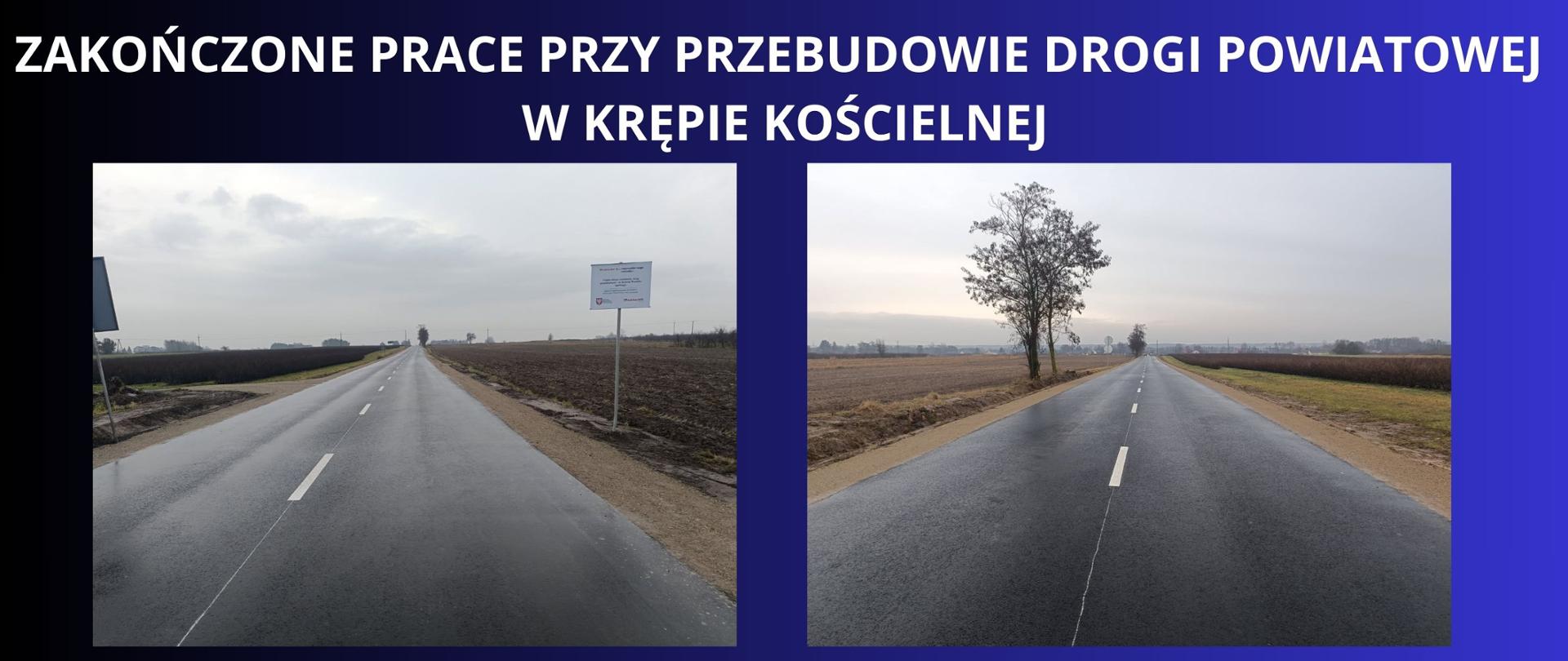 Granatowe tło z białym napisem "Zakończone prace przy przebudowie drogi powiatowej w Krępie Kościelnej'. Pod napisem dwa zdjęcia z przebudowy tej drogi.