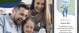 Grafika przedstawia: na środku zdjęcie mężczyzny, kobiety i dziecka patrzących razem w telefon komórkowy. Po prawej stronie telefon z logo Rodzina 500+, i napisami: Dowiedz się więcej. To najbardziej znacząca pomoc finansowa za strony państwa dla rodzin wychowujących dzieci.
