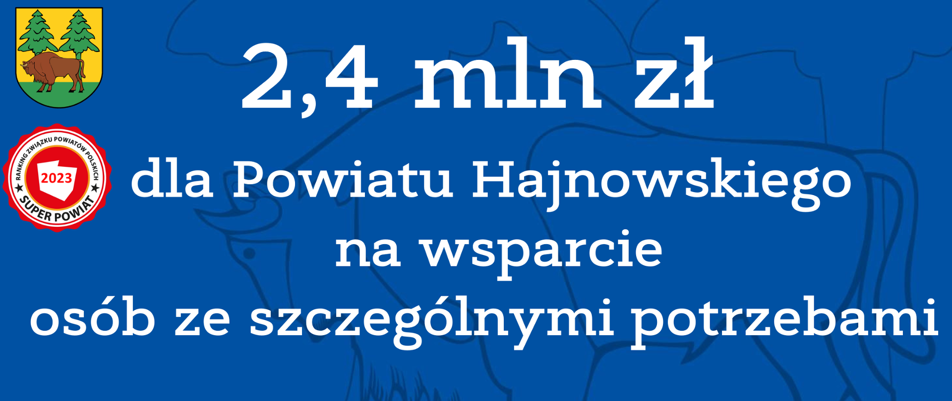 2,4 mln zł dla Powiatu Hajnowskiego na wsparcie osób ze szczególnymi potrzebami
