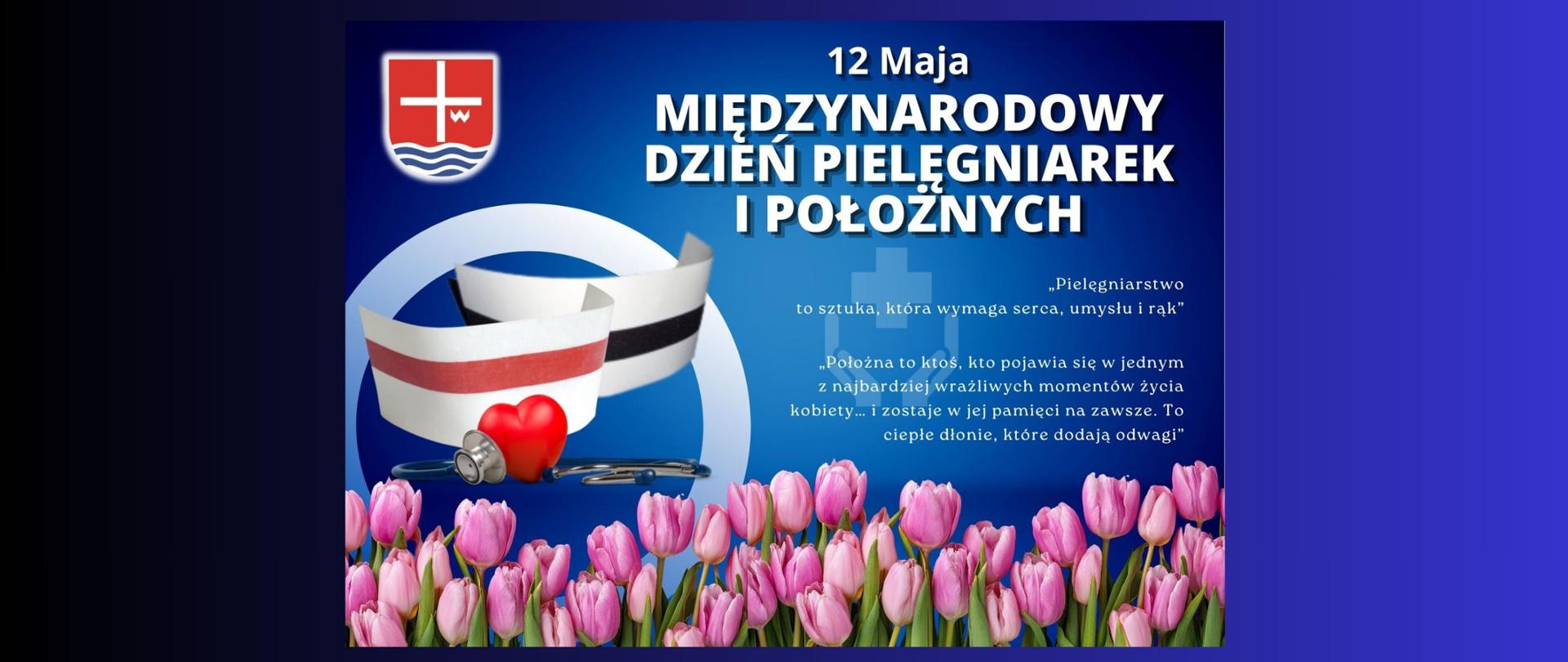 zdjęcie kartki z okazji dnia pielęgniarek i położnych , na kartce widoczny herb powiatu lipskiego, oraz czepki pielęgniarski i położnej widoczny stetoskop z sercem w dolnej części plakatu różowe tulipany, dwa cytaty o pielęgniarstwie oraz o położnictwie 