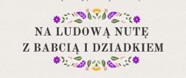 Na ludowa nutę z babcią i dziadkiem
