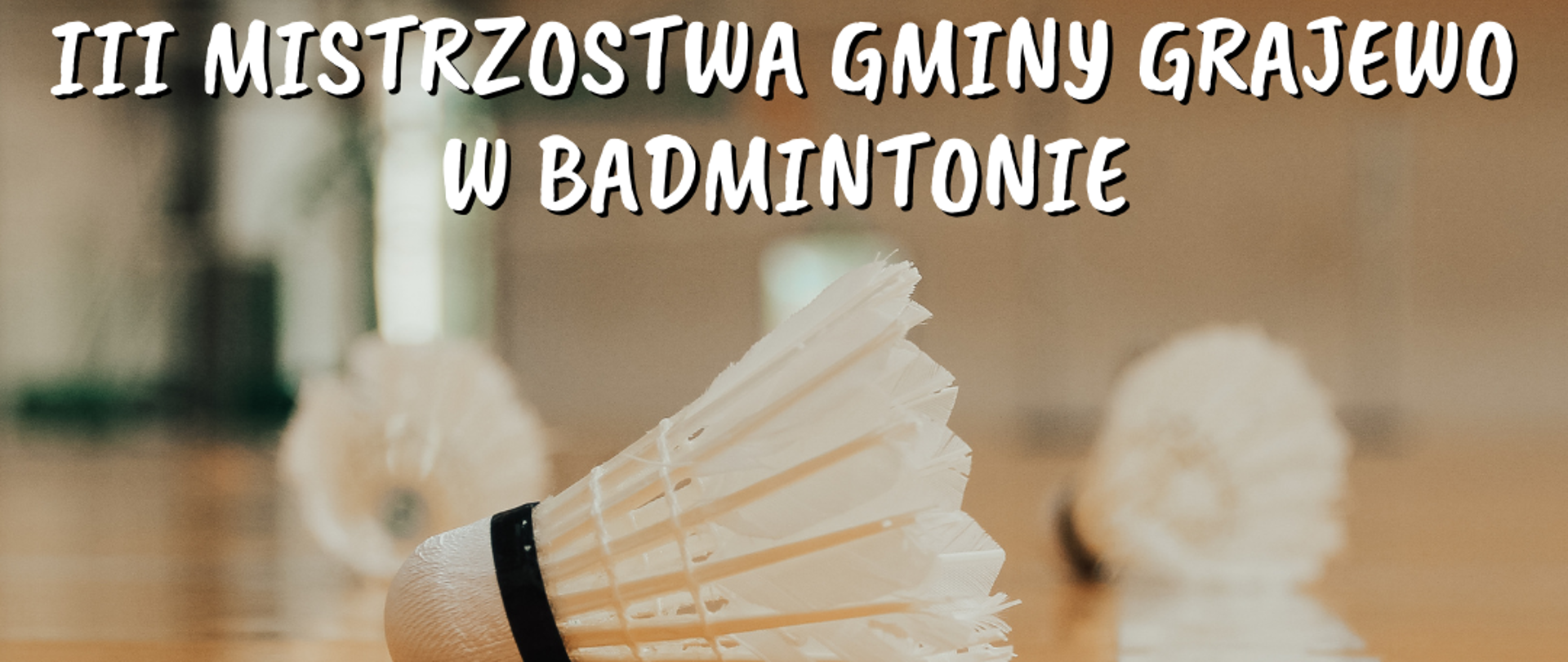 III Mistrzostwa Gminy Grajewo w Badmintonie