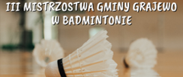 III Mistrzostwa Gminy Grajewo w Badmintonie