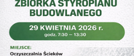 Ogłoszenie o zbiórce styropianu budowlanego - 29 kwietnia 2026 roku - godziny od 7.30 do 13:30.