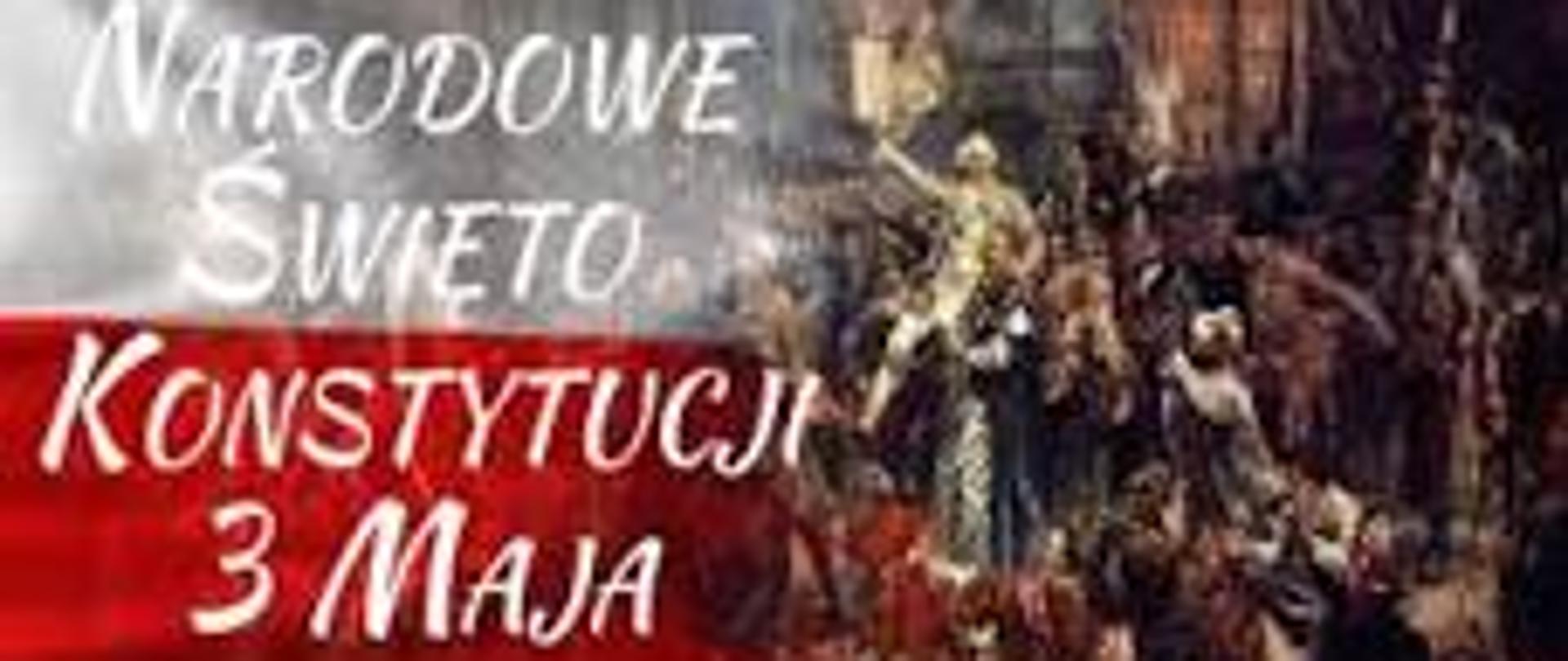 obok flagi w barwach białej i czerwonej jest widoczny fragment obrazu przedstawiającego uchwalenie konstytucji trzeciego maja. Widoczne są osoby w strojach charakterystycznych dla tamtego okresu