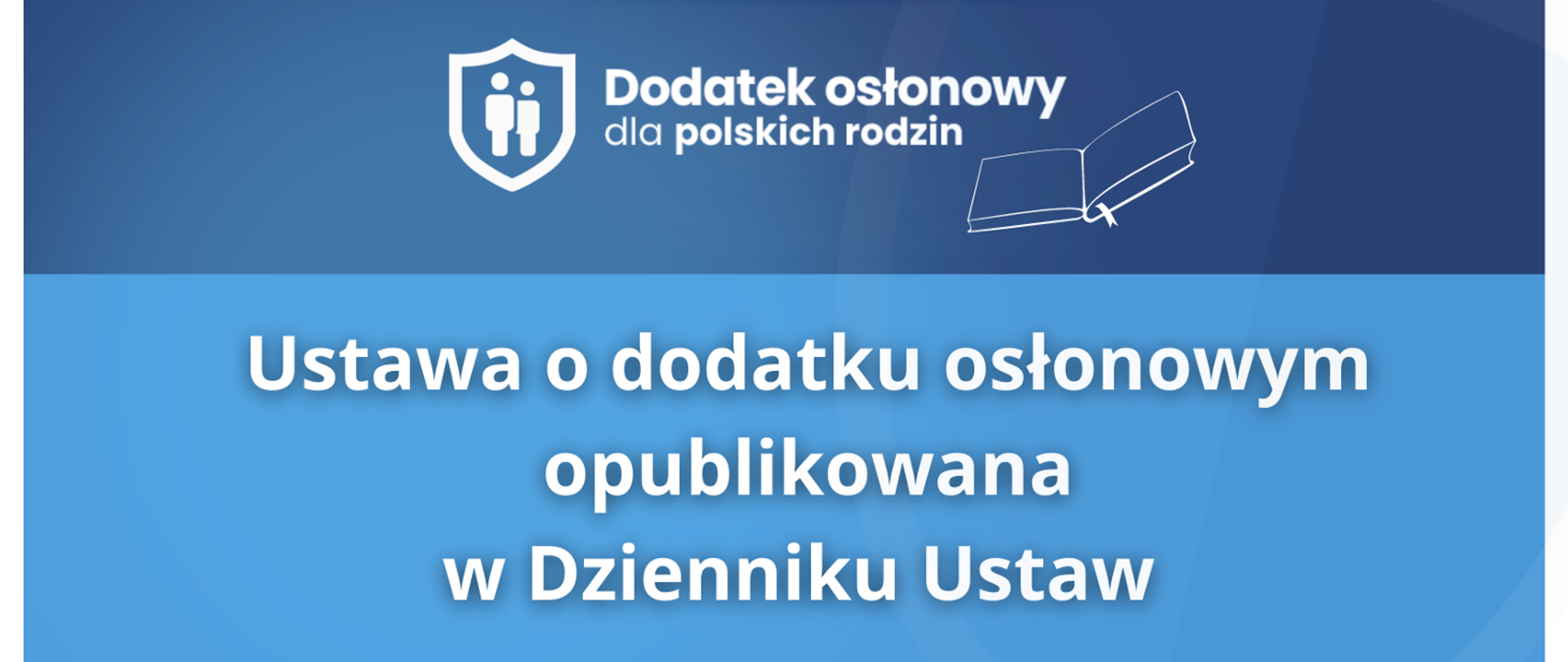Rysunek tarczy na której są dwie figury ludzi, obok napis Dodatek osłonowy dla polskich rodzin. Ustawa o dodatku osłonowym opublikowana w Dzienniku Ustaw