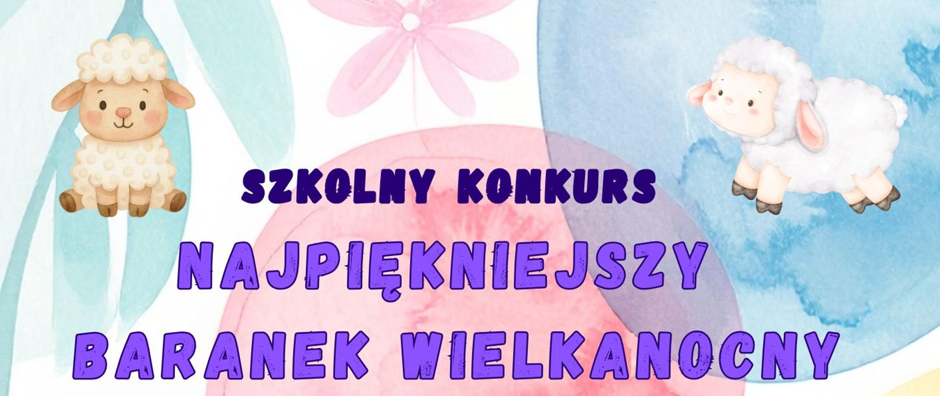 Szkolny Konkurs Najpiękniejszy Baranek Wielkanocny