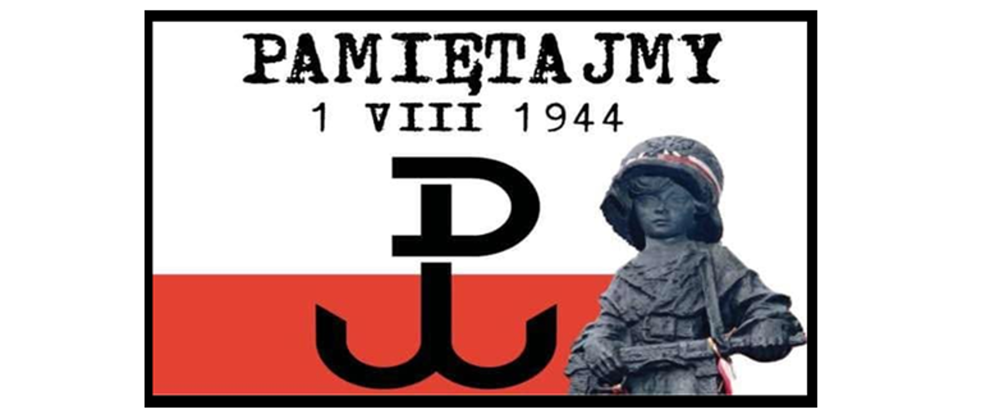 Pamiętajmy 1 sierpnia 1944 symbol Polski Walczącej Pomnik Małego Powstańca