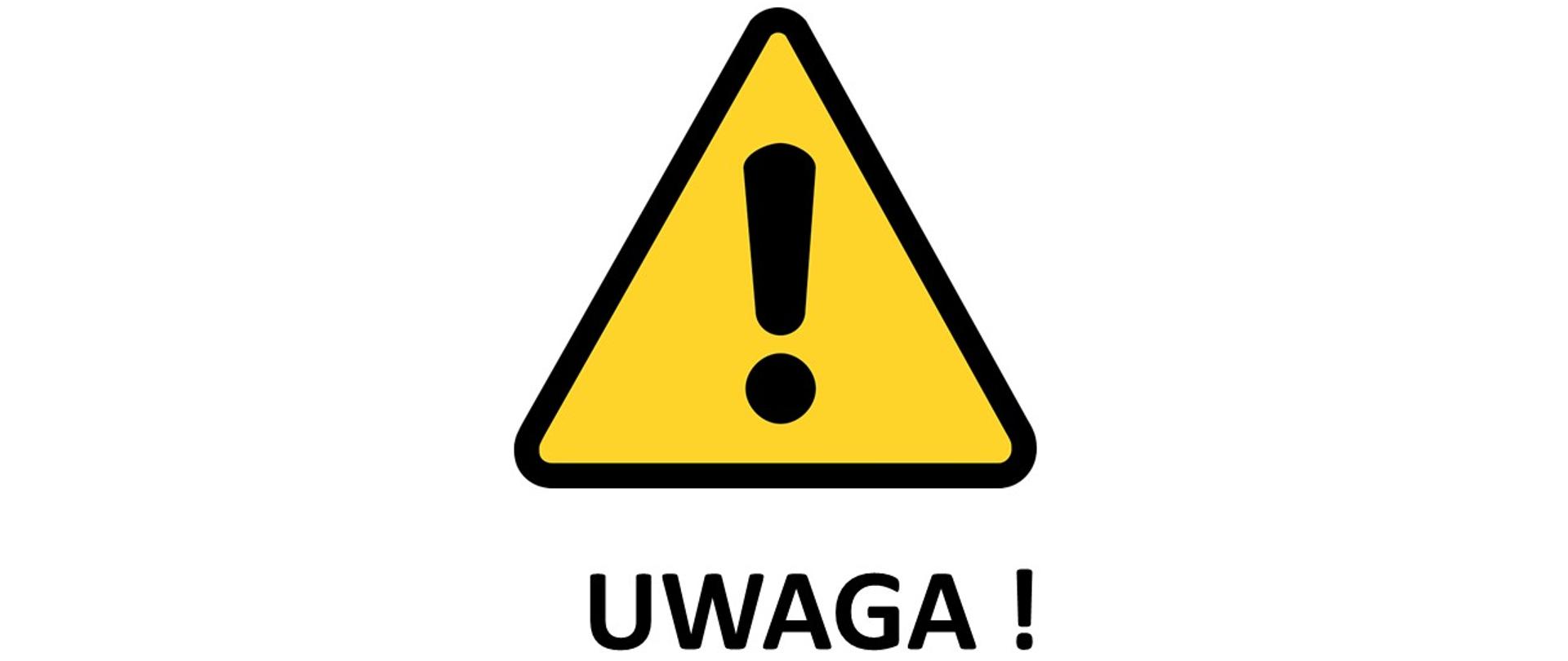 Trójkąt ostrzegawczy pod spodem napis uwaga!