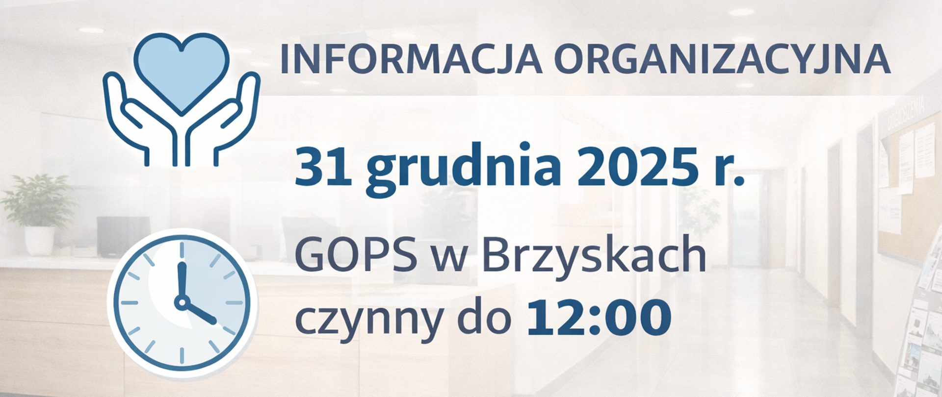 Grafika informacyjna Gminnego Ośrodka Pomocy Społecznej w Brzyskach z komunikatem organizacyjnym. Na jasnym, stonowanym tle przedstawiono informację o skróconym czasie pracy placówki w dniu 31 grudnia 2025 r. – do godziny 12:00. Elementy graficzne obejmują ikonę zegara oraz symbol pomocy społecznej, podkreślające charakter urzędowy i informacyjny komunikatu.