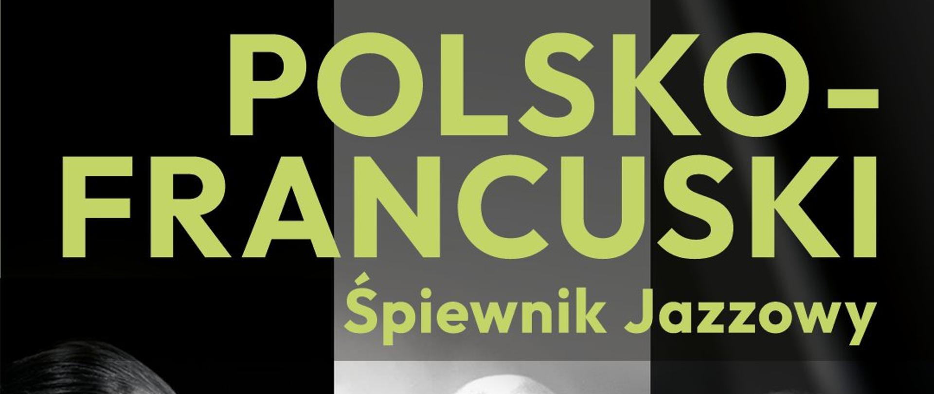  Polsko-Francuski Śpiewnik Jazzowy w Pałacu Wielopolskich