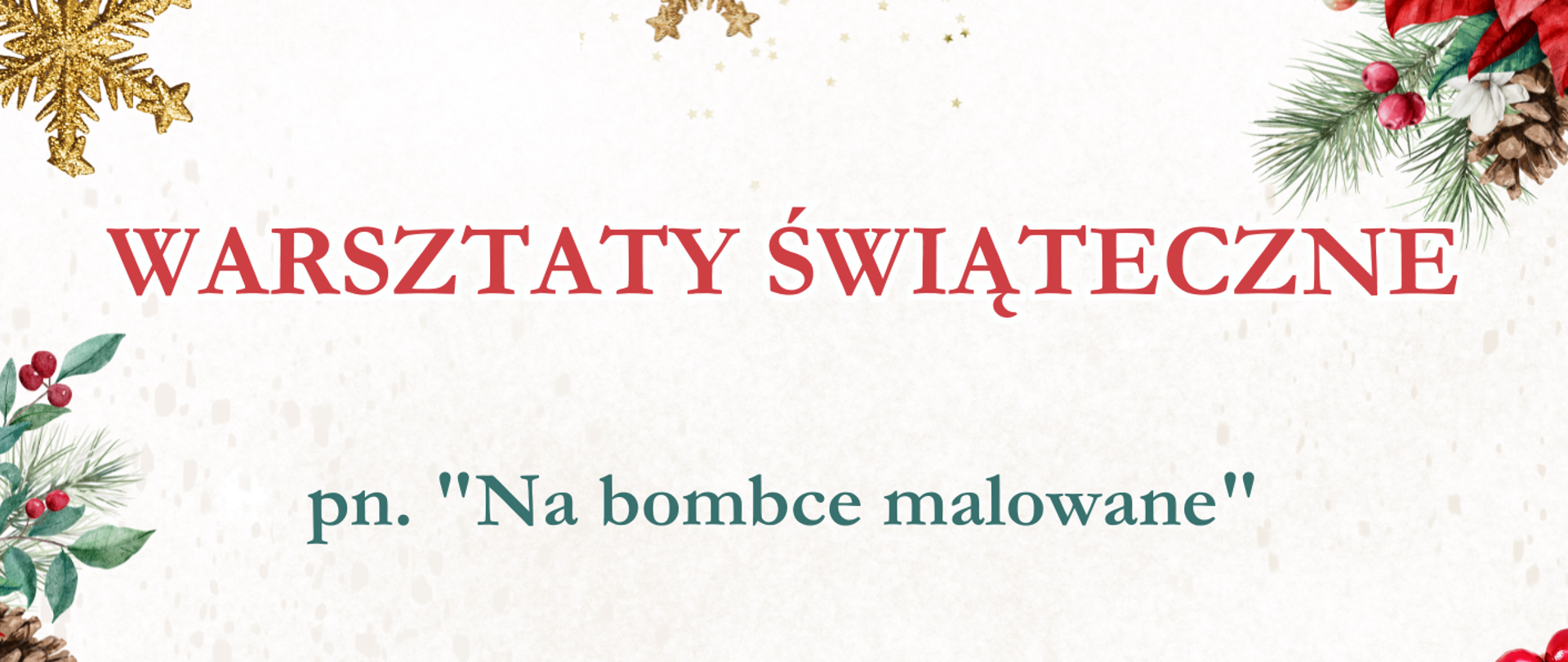 Warsztaty świąteczne pn.: "Na bombce malowane"