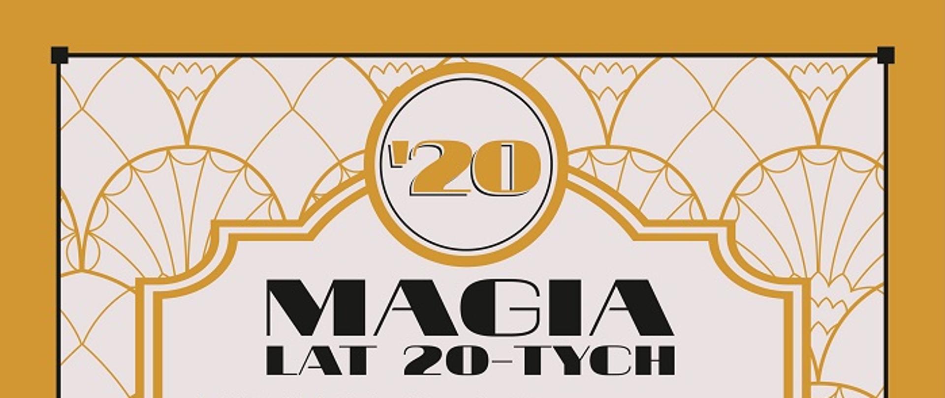 na górze napis "Magia lat 20-tych".. poniżej program imprezy.
na dole z lewej samochód, obok po prawej pałac. Z prawej strony plakatu rysunek przedstawiający kobietę.
