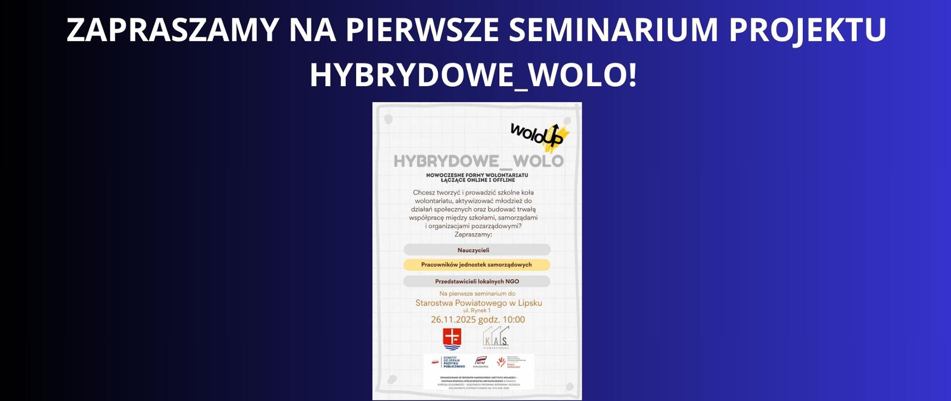 Granatowe tło z białym napisem " Zapraszamy na pierwsze seminarium projektu HYBRYDOWE_WOLO! ". Pod napisem plakat od WoloUp dotyczące seminarium.