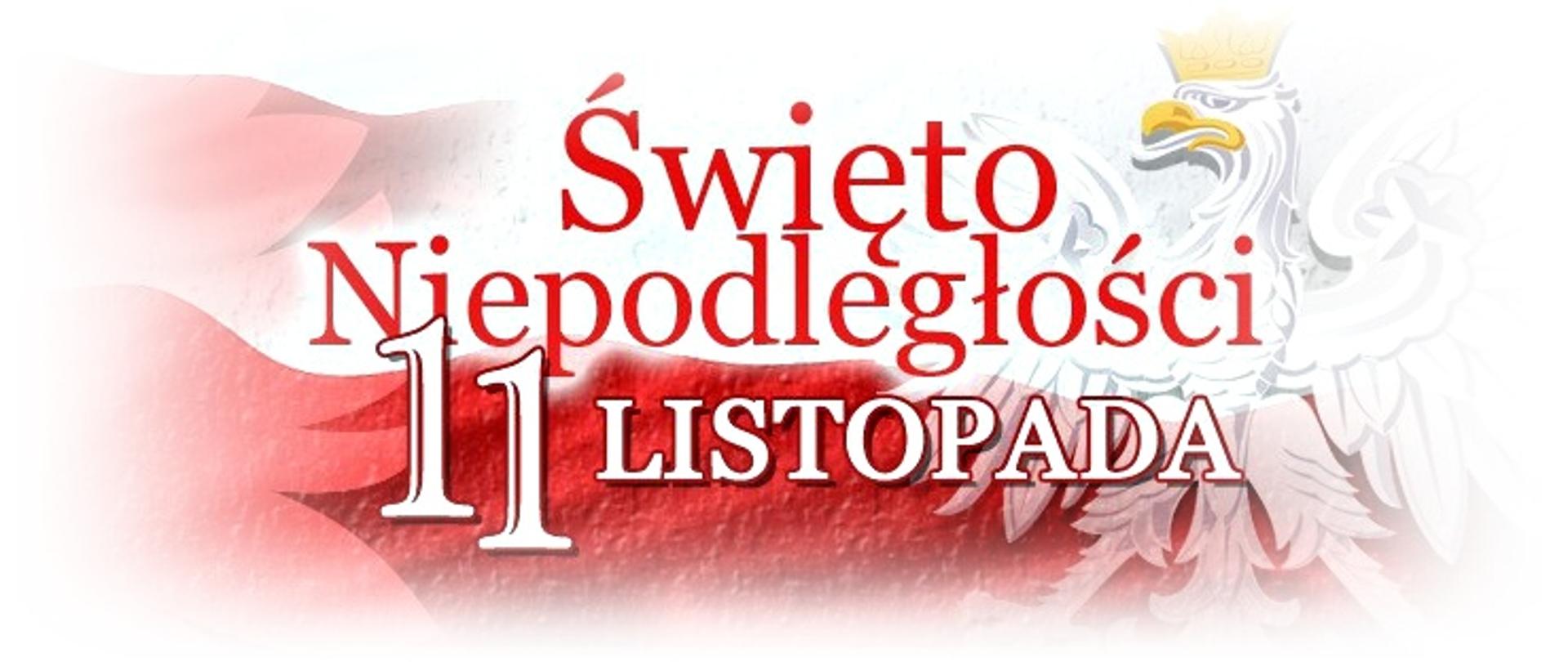 czerwono białe litery na czerwono białym tle z prawej strony biały orzeł w złotej koronie. Napis Święto Niepodległości 11 listopada