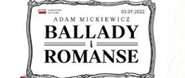 zdjęcie przedstawia na białym tle napis Adam Mickiewicz BALLADY i ROMANSE