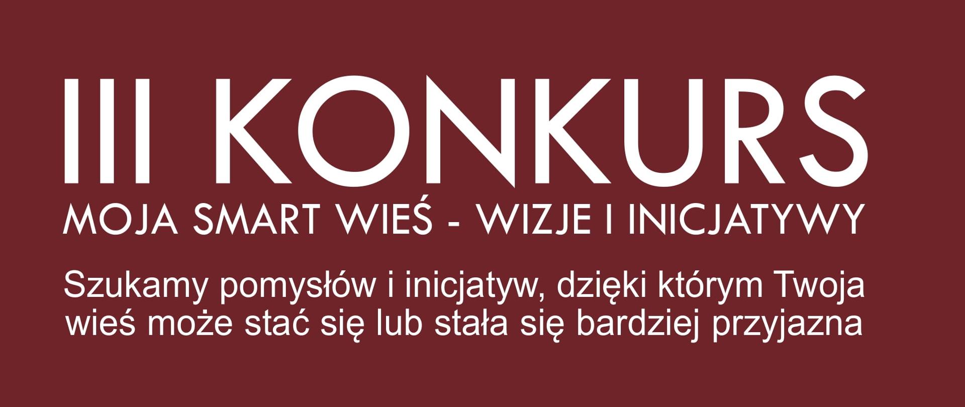 Instytut Rozwoju Wsi i Rolnictwa Polskiej Akademii Nauk (IRWiR PAN) zaprasza do udziału w III Konkursie "Moja smart wieś - Wizje i Inicjatywy". 
