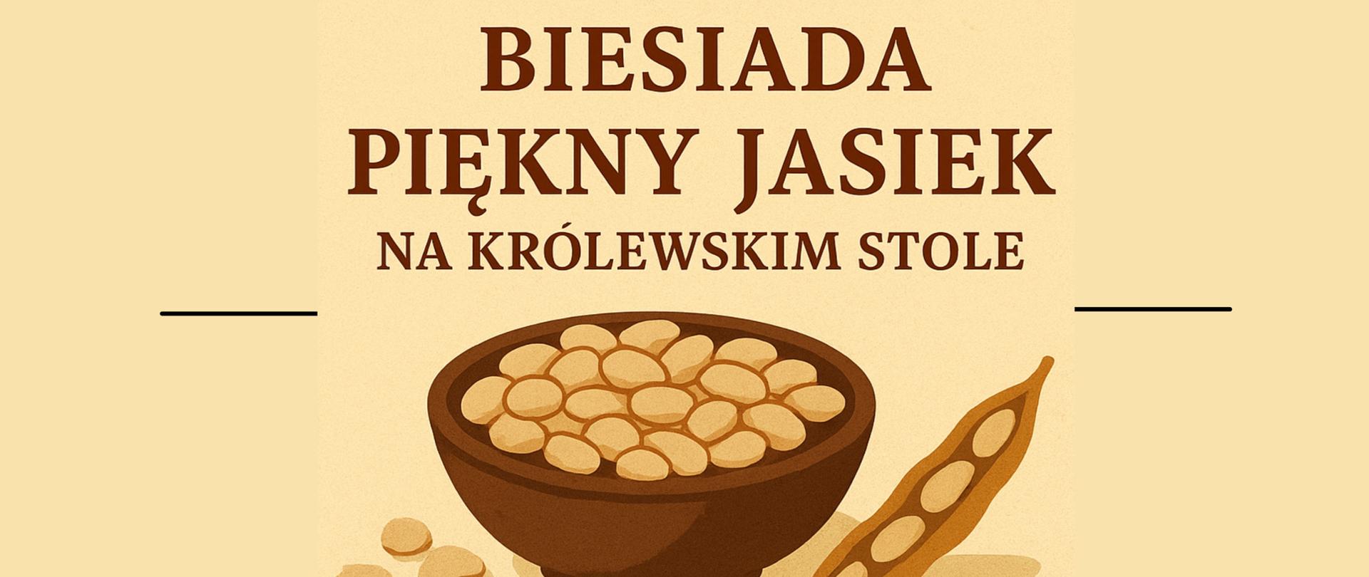 Plakat Koła Gospodyń Wiejskich Bruśnik: „Biesiada Piękny Jasiek – na królewskim stole”. Data: 27.09.2025, godz. 14:00. Miejsce: siedziba KGW, Bruśnik 42A, 33-192 Bruśnik. Grafika misy z fasolą i strąka; logotypy Małopolski, „Zasmakuj w Małopolsce” i „1025 Tysiąclecie Królestwa Polskiego”; informacja o dofinansowaniu z Województwa Małopolskiego.
