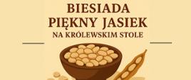 Plakat Koła Gospodyń Wiejskich Bruśnik: „Biesiada Piękny Jasiek – na królewskim stole”. Data: 27.09.2025, godz. 14:00. Miejsce: siedziba KGW, Bruśnik 42A, 33-192 Bruśnik. Grafika misy z fasolą i strąka; logotypy Małopolski, „Zasmakuj w Małopolsce” i „1025 Tysiąclecie Królestwa Polskiego”; informacja o dofinansowaniu z Województwa Małopolskiego.