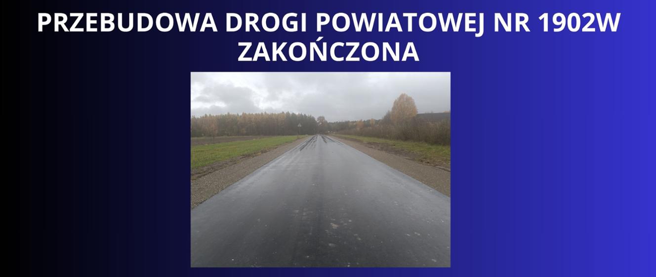 Kolejny odcinek drogi powiatowej nr 1902W Rzeczniów- Grabowiec ...