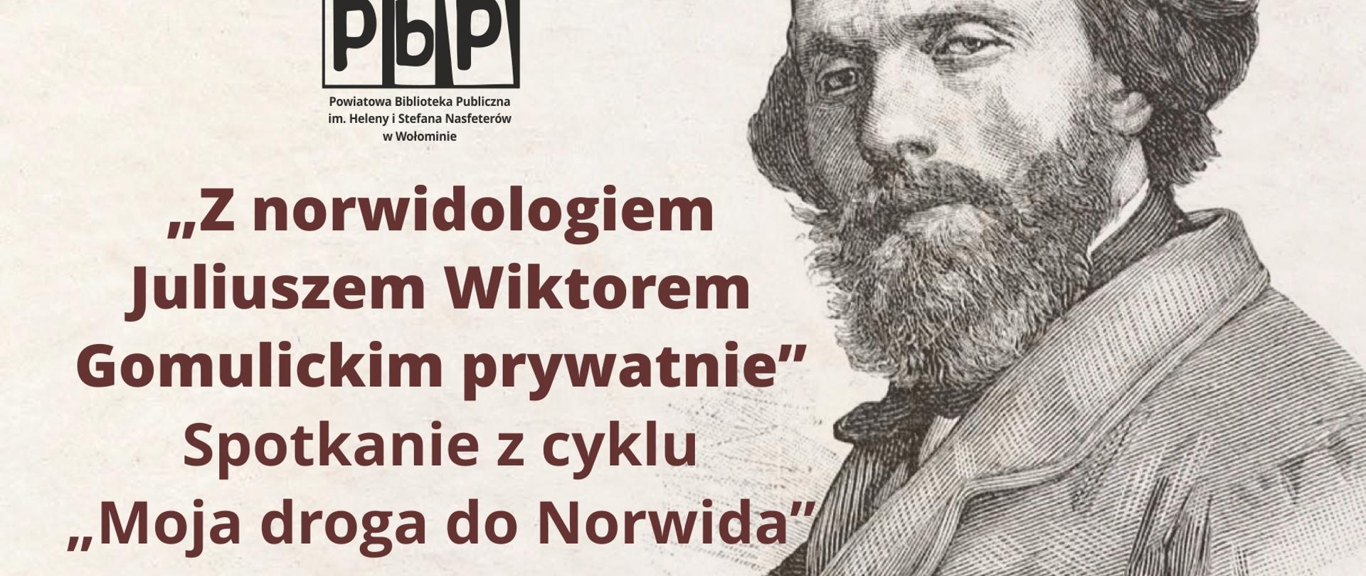 "Z norwidologiem Juliuszem Wiktorem Gomulckim prywatnie" Spotkanie z cyklu "Moja droga do Norwida"