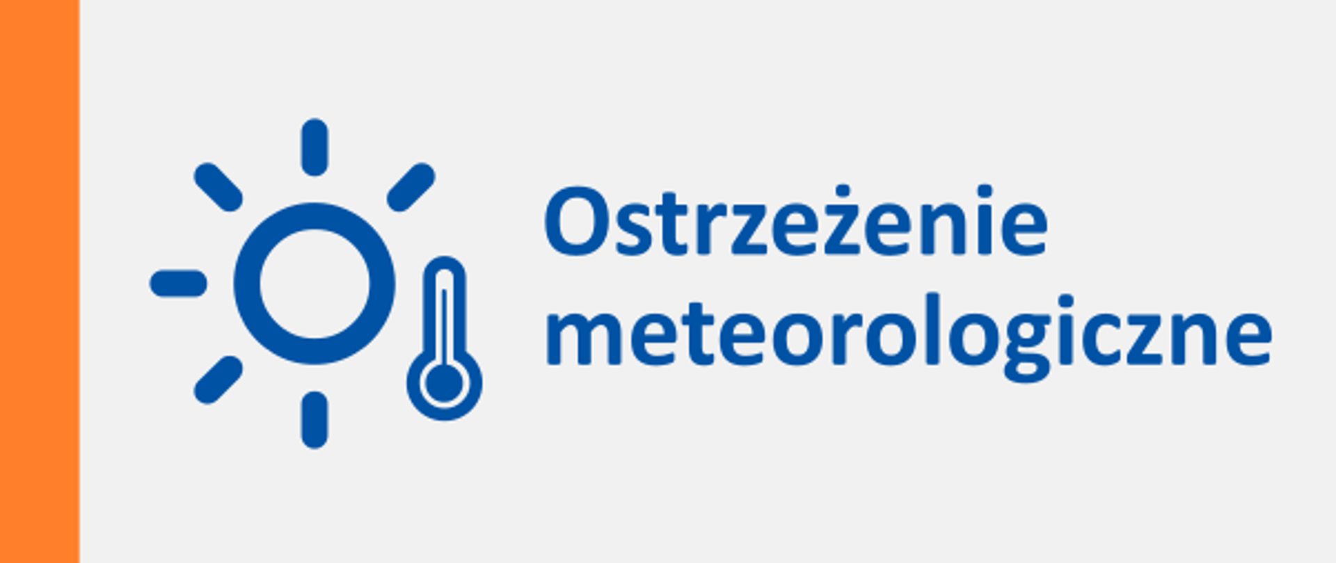 Grafika z symbolem słońca i słupka termometru oraz napis "ostrzeżenie meteorologiczne". Po lewej pomarańczowy pionowy pasek oznaczający drugi stopień zagrożenia.