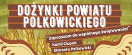 plakat z okazji Dożynek Powiatu Polkowickiego 2023