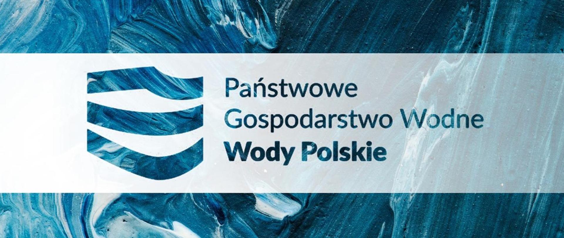 Grafika Państwowego Gospodarstwa Wodnego Wody Polskie – logo instytucji oraz napis „Państwowe Gospodarstwo Wodne Wody Polskie” na niebieskim, wodnym tle.