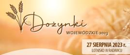 Informacja dotycząca dożynek wojewódzkich 2023