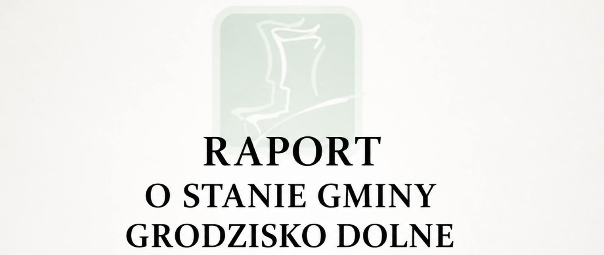 Zdjęcie przedstawia napis raport o stanie gminy grodzisko dolne w tle poświata loga gminy grodzisko dolne